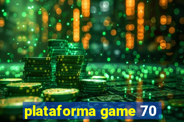 plataforma game 70